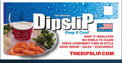 KEEP IT INSULATED NO BOWLS TO CLEAN SERVE CONDIMENT TUBS IN STYLE SOUR CREAM • SALSA • GUACAMOLE THE ORIGINAL THE ORIGINAL Keep It Cool! Keep It Cool! pauhanaproducts.com THEDIPSLIP.COM